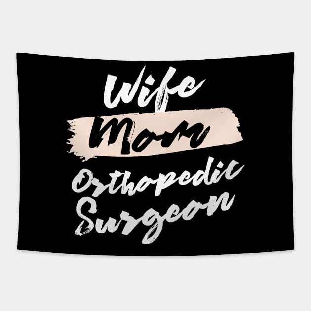 Cute Wife Mom Orthopedic Surgeon Gift Idea Tapestry by BetterManufaktur