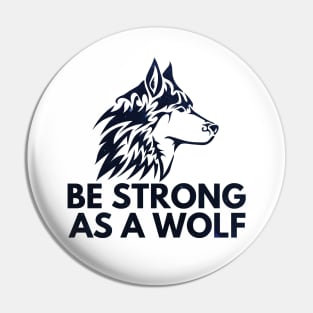 Be strong as a wolf Pin