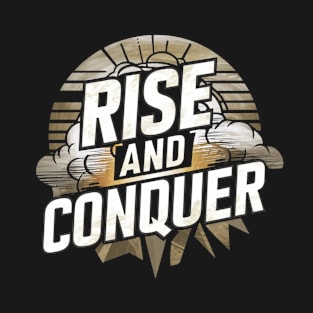 RISE AND CONQUER T-Shirt