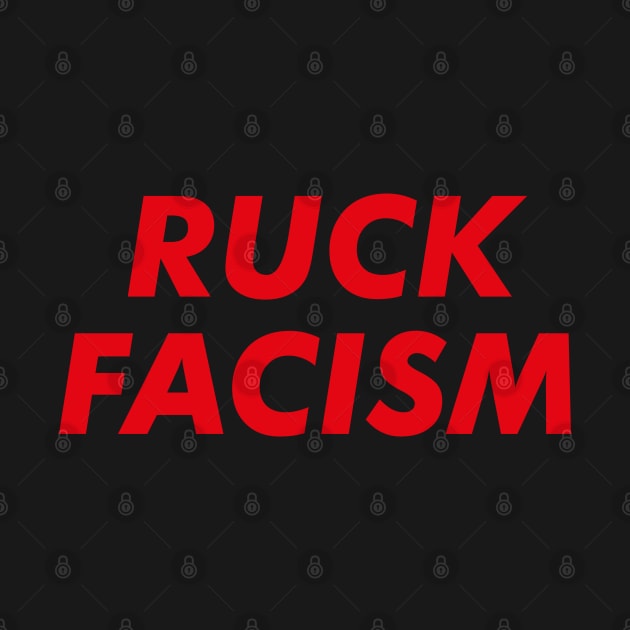 Ruck Facsim Fuck Racism Anti racist protest Gift by MrTeee