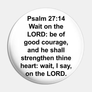 Psalm 27:14  King James Version (KJV) Bible Verse Typography Pin