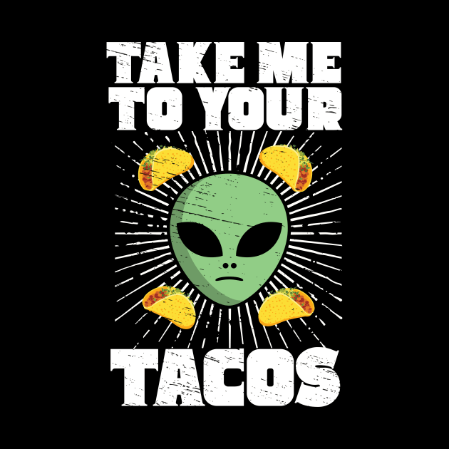 Take Me To Your Tacos by Eugenex