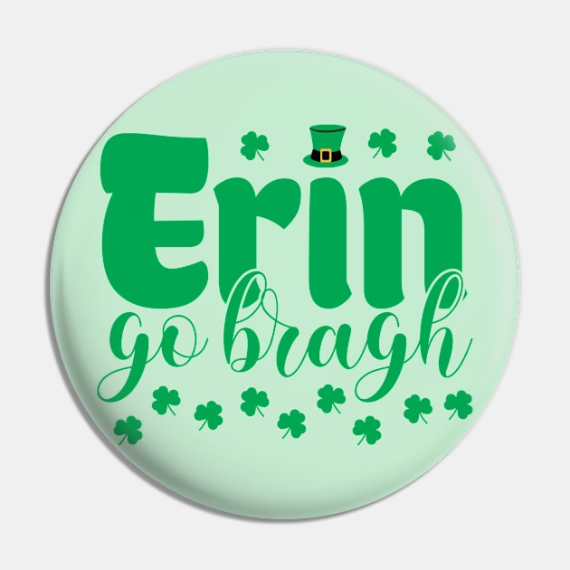 Erin Go Bragh St. Patrick's Day Pin by totalcare