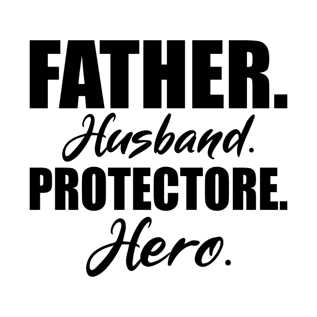 Father Husband Protectore Hero by The store of civilizations