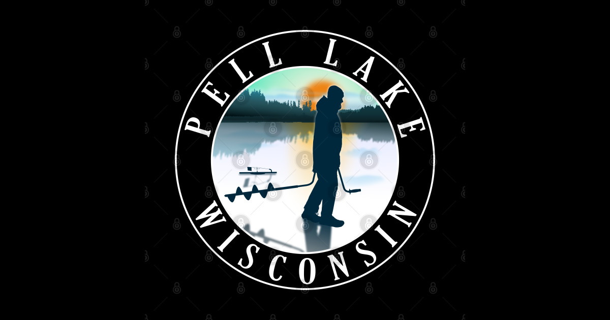 Pell Lake Wisconsin Ice Fishing Pell Lake Wisconsin Sticker TeePublic