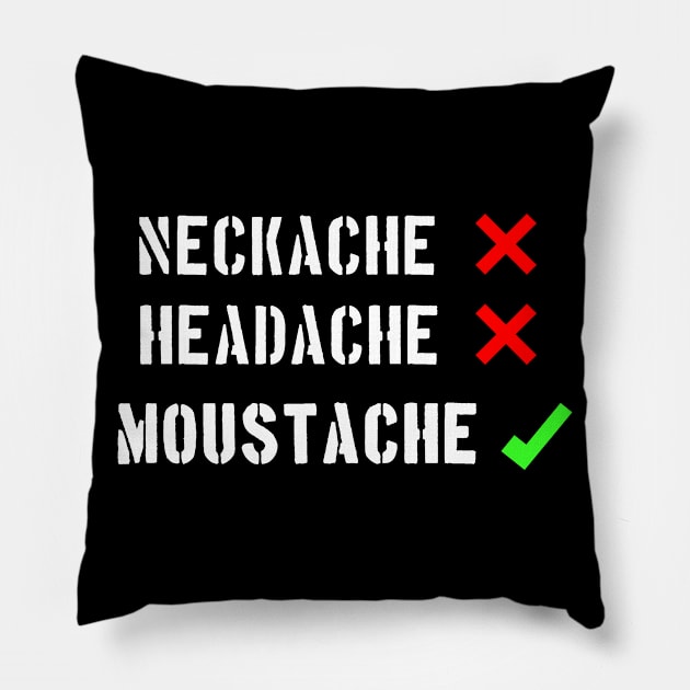 MOUSTACHE (NECKACHE, HEADACHE) Pillow by Context