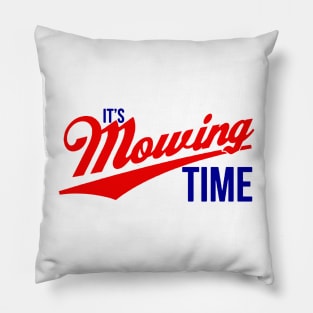 It's Mowing Time Pillow