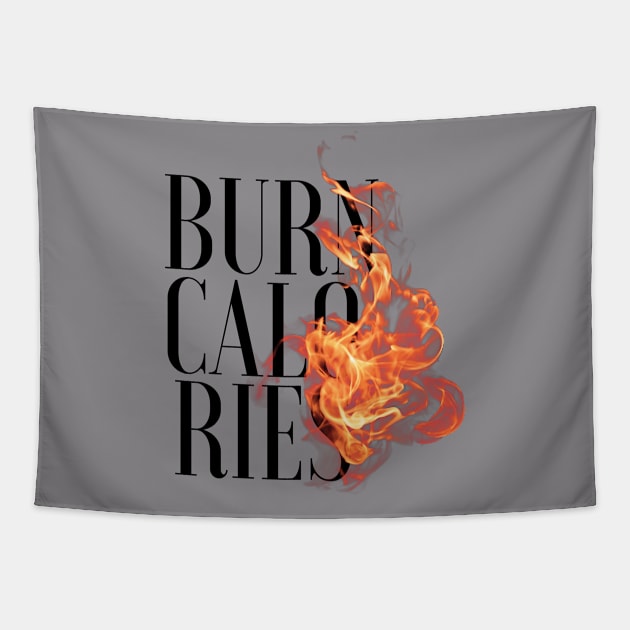 Burn Calories - Gym/Workout Motivational Tapestry by kellydesigns