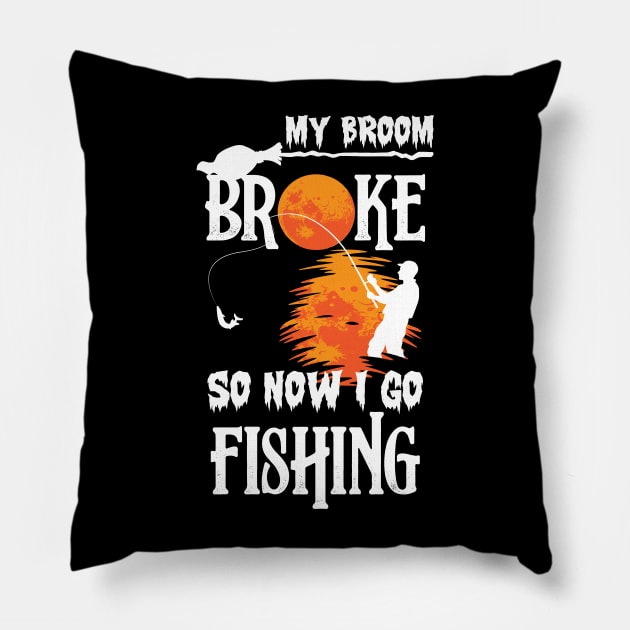 Funny Halloween My Broom Broke So Now I Go Fishing Pillow by reginaturner