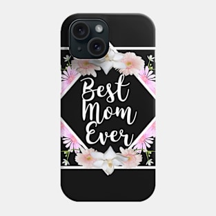 Best mom ever | mothers day gift Phone Case