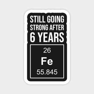 Iron Anniversary 6 years wedding anniversary gifts Magnet