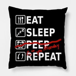 Eat Sleep Peep Repeat Monday saying funny Pillow