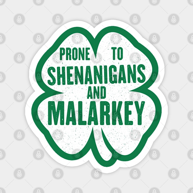 Prone To Shenanigans And Malarkey Funny St Patricks Day Magnet by devilcat.art