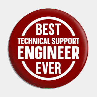 Best Technical Support Engineer Ever Pin