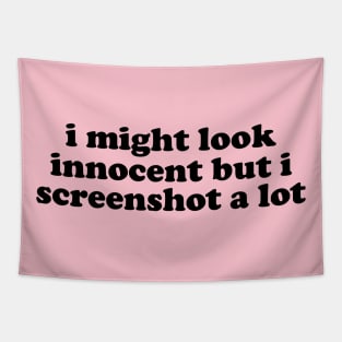 I Might Look Innocent But I Screenshot a Lot T-Shirt, Funny Y2K Tee, Trendy Graphic Tapestry