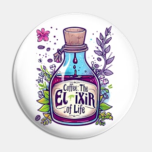 Coffee: The Elixir of Life Pin