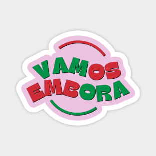 Vamos Embora Magnet