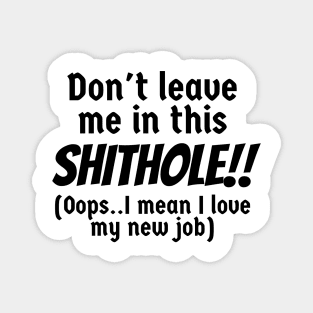 Shithole funny Employee Magnet