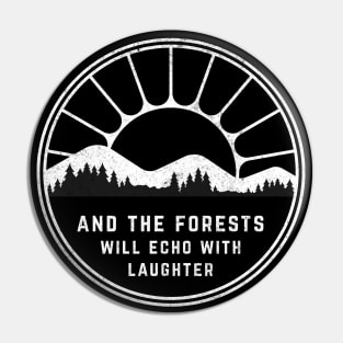 And the forests will echo with laughter Pin