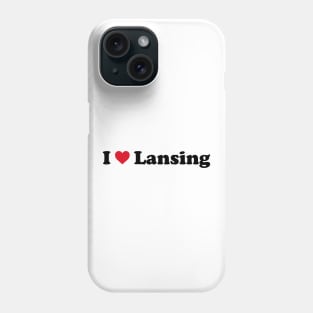 I Love Lansing Phone Case