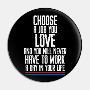 Choose a Job you Love Pin