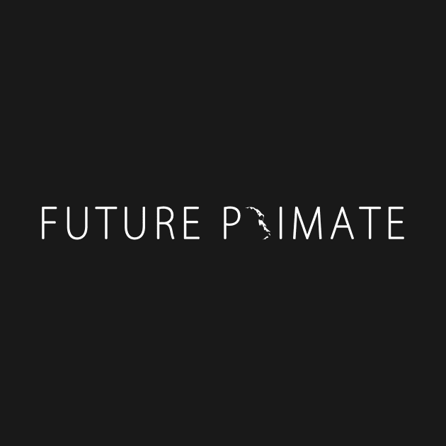 Future Primate by FUTURE_PR1MATE