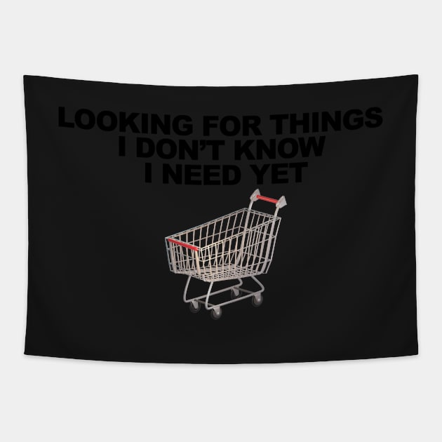 Looking For Things I Don't Know I Need Yet Tapestry by  The best hard hat stickers 