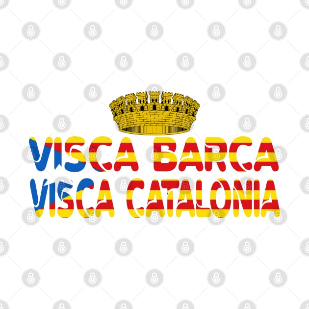 Visca Barca Visca Catalunya by Medo Creations
