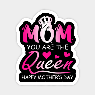 Mom You Are The Queen Pink Graphic Magnet