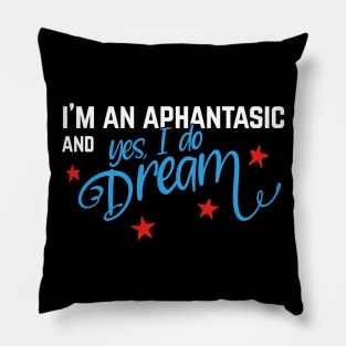 Aphantasics do dream, funny aphant, aphantasia Pillow