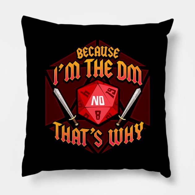 Funny Because I'm The DM That's Why Dice & Swords Pillow by theperfectpresents