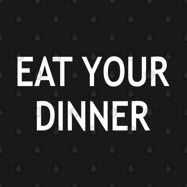 Eat Your Dinner by StickSicky