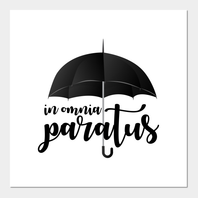 In Omnia Paratus In Omnia Paratus Posters And Art Prints Teepublic