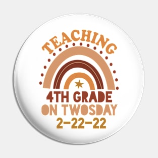 Funny 4th Grade Teacher Shirt, Teaching 4th Grade on Twosday 2-22-22, Funny Twosday, Tuesday 2-22-22, 4th Grade Teacher Gifts Pin