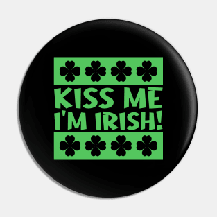 Kiss Me I'm Irish Pin