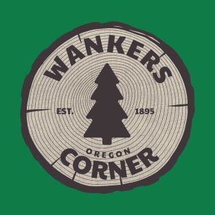 Wankers Corner, OR - Tree T-Shirt