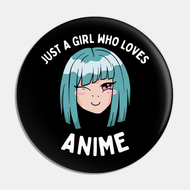 Just A Girl Who Loves Anime Pin by OnepixArt