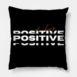 Thinking possitive Pillow