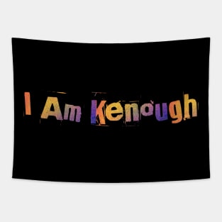 I am Kenough t-shirt Tapestry