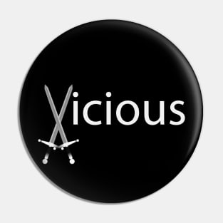 Vicious being vicious artistic design Pin