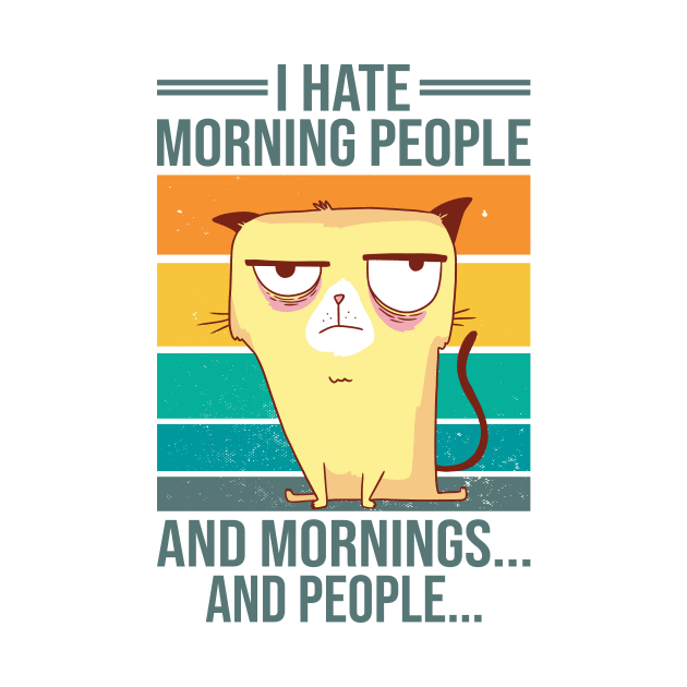 I Hate Morning People And Mornings And People Vintage Cat by 2P-Design