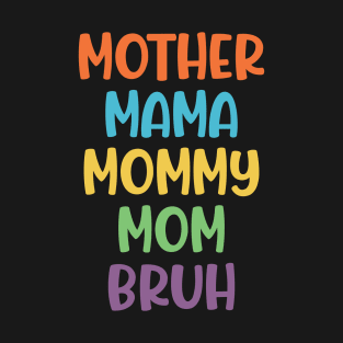 Retro Funny Mother's Day Mama Mommy Mom Bruh T-Shirt