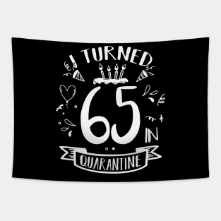 I Turned 65 In Quarantine Tapestry