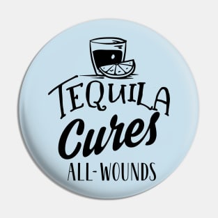 Tequila Cures All Wounds Pin