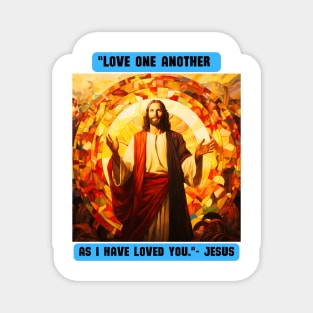 "Love one another as I have loved you."- Jesus Magnet