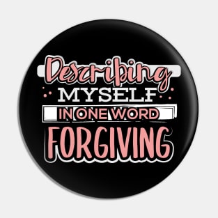 Describing Myself in One Word Forgiving Pin