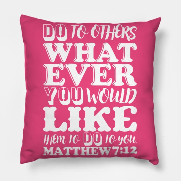 Matthew 7:12 Pillow by Plushism