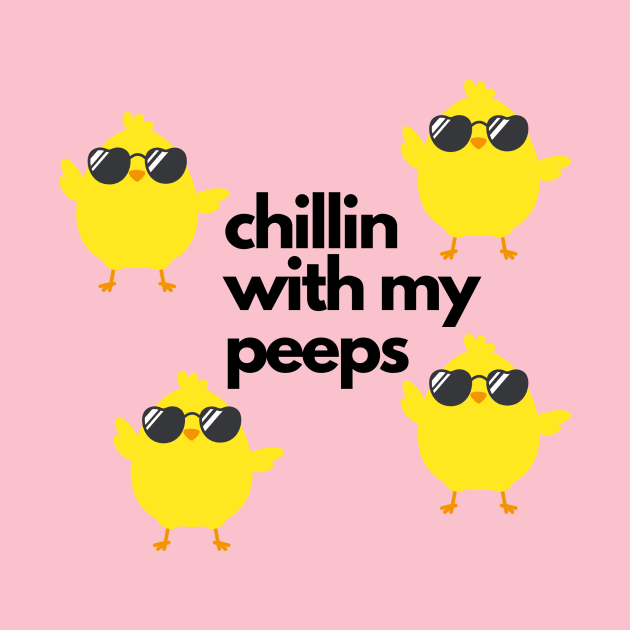 Chillin With My Peeps by Unicorns and Farts