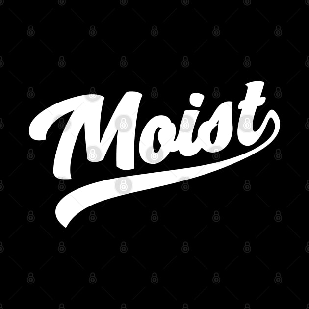 Moist by WordyBoi