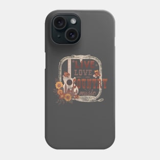Live Love Country Music Phone Case